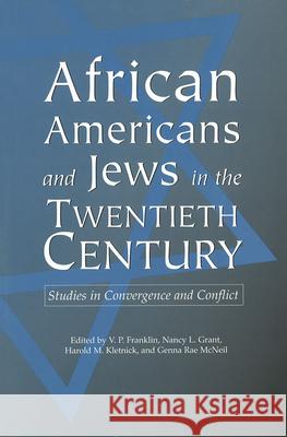 African Americans and Jews in the Twentieth Century, 1: Studies in Convergence and Conflict Franklin, V. P. 9780826211972 University of Missouri Press