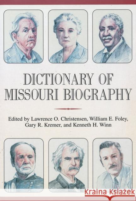 Dictionary of Missouri Biography, 1 Christensen, Lawrence O. 9780826212221 University of Missouri Press