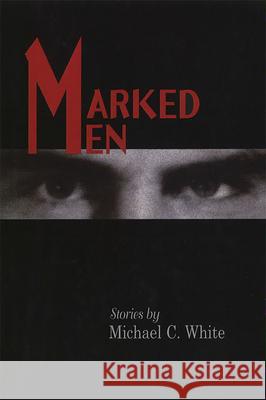 Marked Men Michael C. White 9780826212948 University of Missouri Press