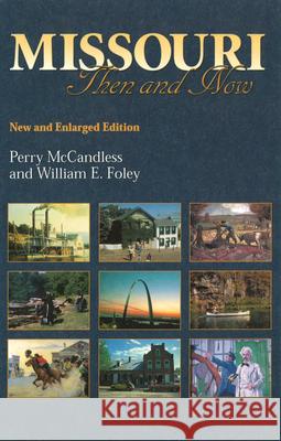 Missouri Then and Now, New and Enlarged Edition McCandless, Perry 9780826213525