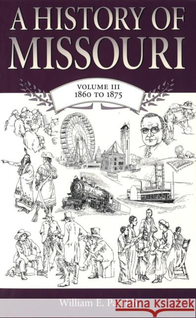A History of Missouri: 1860 to 1875 Parrish, William E. 9780826213761