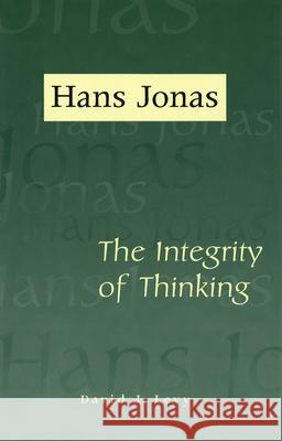 Hans Jonas: The Integrity of Thinking David J. Levy 9780826213846 University of Missouri Press