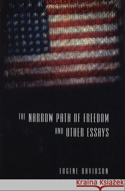 The Narrow Path of Freedom and Other Essays Eugene Davidson 9780826214041 University of Missouri Press