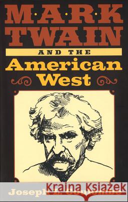 Mark Twain and the American West Joseph L. Coulombe 9780826214614