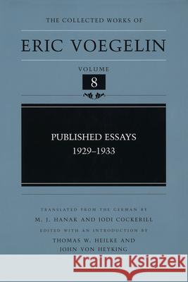 Published Essays, 1929-1933 (Cw8): Volume 8 Voegelin, Eric 9780826214829 University of Missouri Press