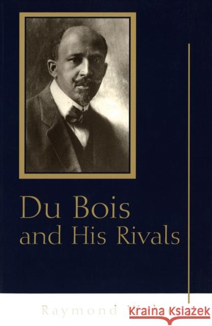 Du Bois and His Rivals Raymond Wolters 9780826215192