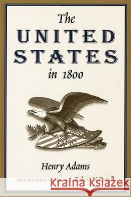 The United States in 1800 Henry Adams Robert H. Ferrell 9780826215505 University of Missouri Press