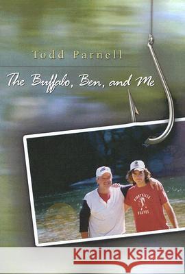 The Buffalo, Ben, and Me Todd Parnell Jim Baker 9780826217523