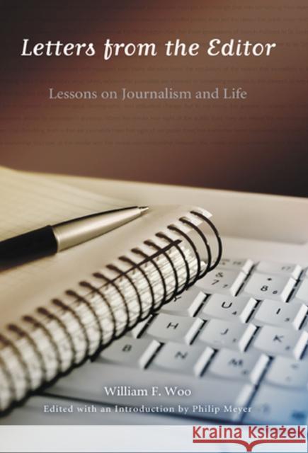 Letters from the Editor, 1: Lessons on Journalism and Life Woo, William F. 9780826217554 University of Missouri Press