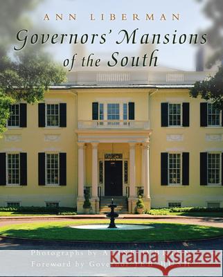 Governors' Mansions of the South: Volume 1 Liberman, Ann 9780826217851