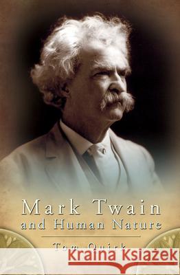 Mark Twain and Human Nature, 1 Quirk, Tom 9780826219664 University of Missouri Press