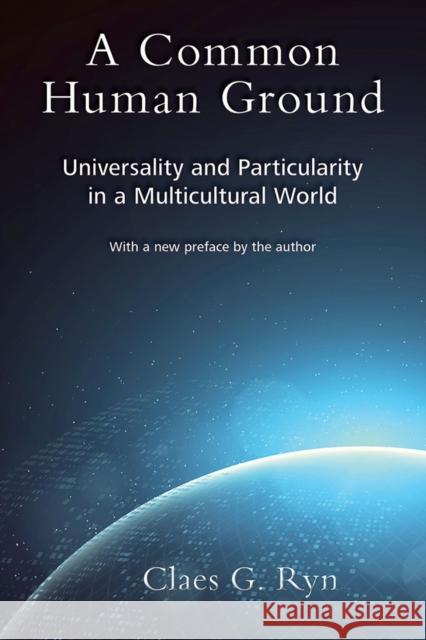 A Common Human Ground: Universality and Particularity in a Multicultural Worldvolume 1 Ryn, Claes G. 9780826222039 University of Missouri