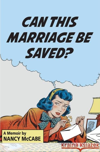 Can This Marriage Be Saved?: A Memoir Nancy McCabe 9780826222121 University of Missouri Press