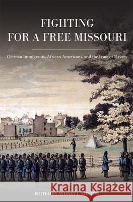 Fighting for a Free Missouri  9780826222923 University of Missouri Press