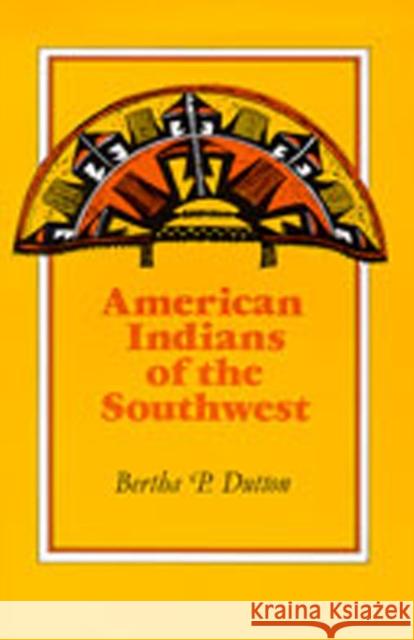 American Indians of the Southwest Bertha P. Dutton 9780826307040 University of New Mexico Press