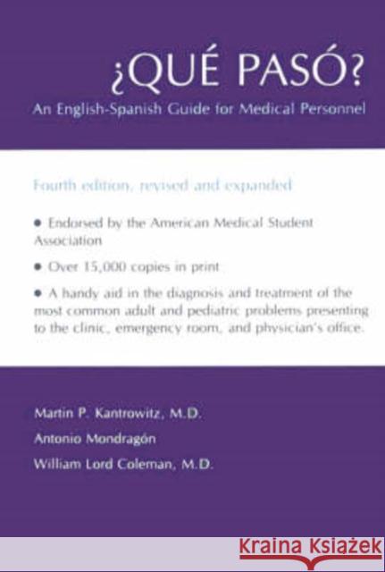 ¿Qué Pasó?: An English-Spanish Guide for Medical Personnel Kantrowitz, Martin P. 9780826307255 University of New Mexico Press