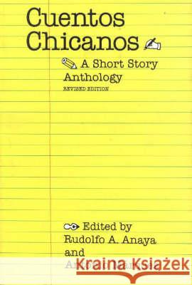 Cuentos Chicanos: A Short Story Anthology (Revised) Antonio Marquez Rudolfo A. Anaya Rudolfo A. Anaya 9780826307729