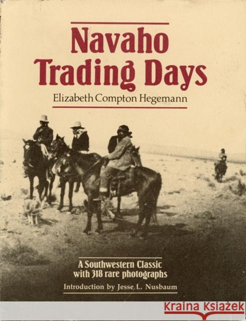 Navaho Trading Days Hegemann, Elizabeth Compton 9780826309402