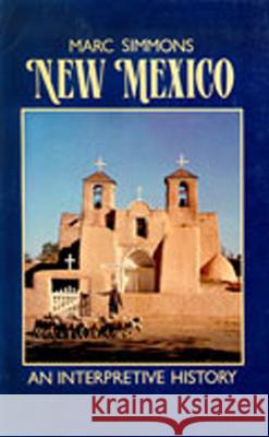 New Mexico: An Interpretive History Marc Simmons 9780826311108