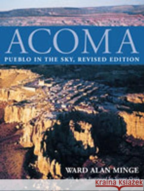 Acoma: Pueblo in the Sky Minge, Ward Alan 9780826313010 University of New Mexico Press