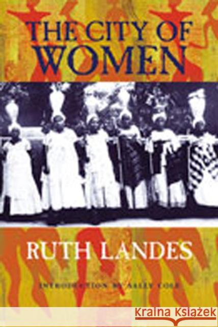 The City of Women Landes, Ruth 9780826315564 University of New Mexico Press