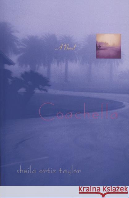 Coachella Taylor, Sheila Ortiz 9780826318435 University of New Mexico Press