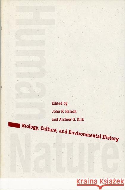 Human/Nature: Biology, Culture, and Environmental History Herron, John P. 9780826319166