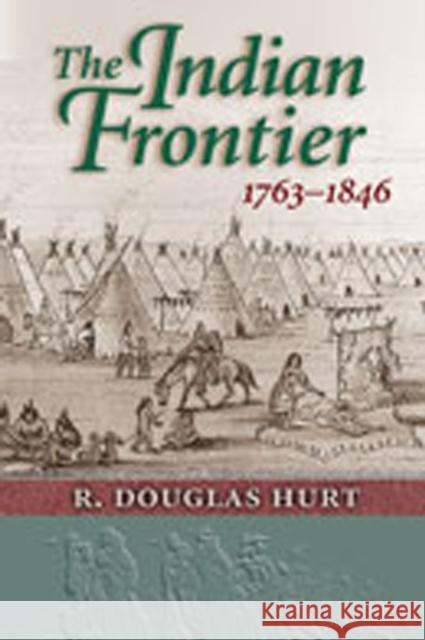 The Indian Frontier, 1763-1846 Hurt, R. Douglas 9780826319661