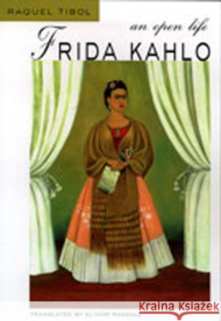 Frida Kahlo: An Open Life Tibol, Raquel 9780826321886