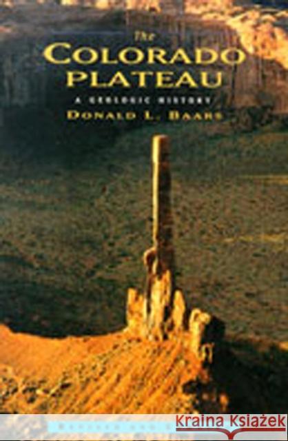 The Colorado Plateau: A Geologic History Baars, Donald L. 9780826323019 University of New Mexico Press