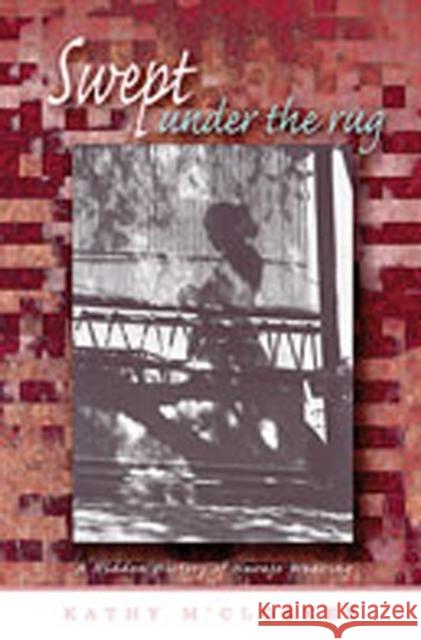 Swept Under the Rug: A Hidden History of Navajo Weaving M'Closkey, Kathy 9780826328328 Not Avail