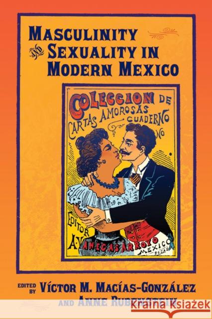 Masculinity and Sexuality in Modern Mexico V. Ctor M. Ma Anne Rubenstein 9780826329059