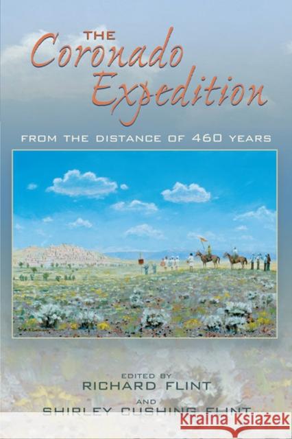 Coronado Expedition: From the Distance of 460 Years Flint, Richard 9780826329769 University of New Mexico Press