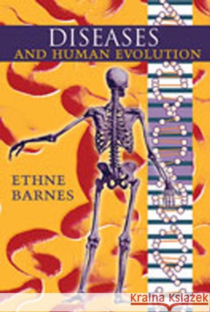 Diseases and Human Evolution Ethne Barnes 9780826330666 University of New Mexico Press