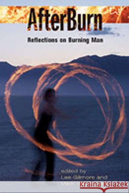 Afterburn: Reflections on Burning Man Gilmore, Lee 9780826333995 University of New Mexico Press