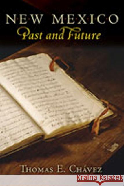 New Mexico Past and Future Thomas E. Chavez 9780826334442 University of New Mexico Press