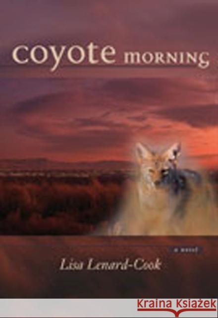 Coyote Morning Lenard-Cook, Lisa 9780826334664