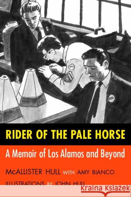 Rider of the Pale Horse: A Memoir of Los Alamos and Beyond Hull, McAllister 9780826335548