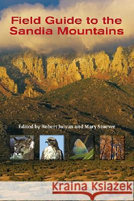 Field Guide to the Sandia Mountains Robert Hixson Julyan Mary Stuever 9780826336675