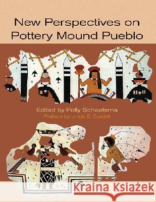 New Perspectives on Pottery Mound Pueblo Polly Schaafsma 9780826339065 University of New Mexico Press