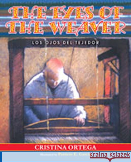 The Eyes of the Weaver: Los Ojos del Tejedor Ortega, Cristina 9780826339904 University of New Mexico Press