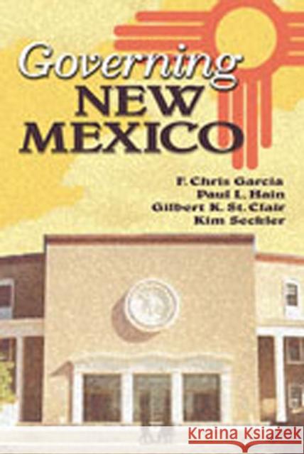Governing New Mexico (Revised) Garcia, F. Chris 9780826341280 University of New Mexico Press