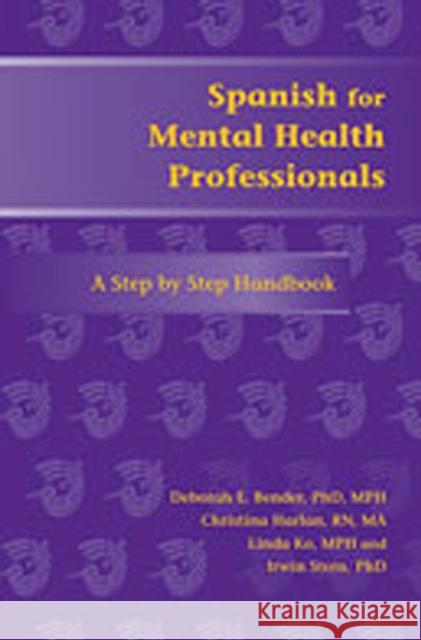 spanish for mental health professionals: a step by step handbook  Bender, Deborah E. 9780826341310 University of New Mexico Press