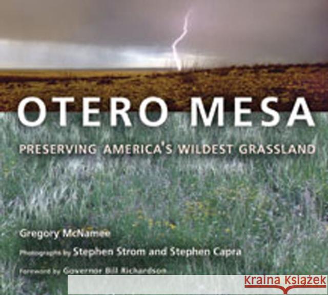 Otero Mesa: Preserving America's Wildest Grassland McNamee, Gregory 9780826343970 University of New Mexico Press