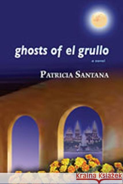 Ghosts of El Grullo Patricia Santana 9780826344090