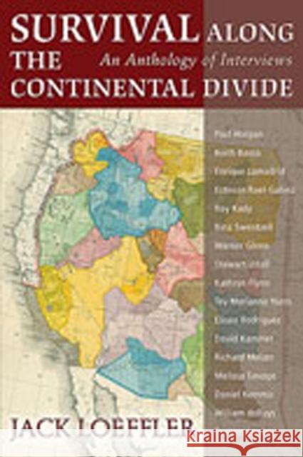 Survival Along the Continental Divide: An Anthology of Interviews Loeffler, Jack 9780826344397