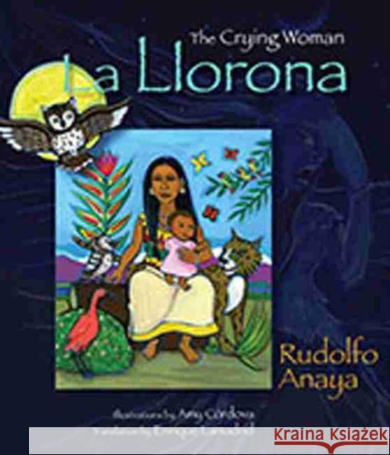 La Llorona: The Crying Woman Anaya, Rudolfo 9780826344601