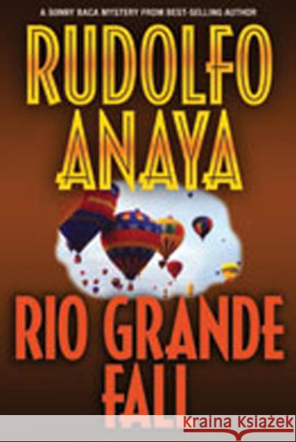 Rio Grande Fall Rudolfo A. Anaya 9780826344670 University of New Mexico Press