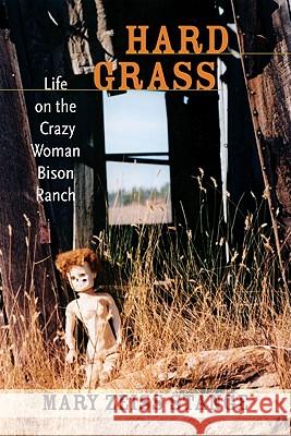 Hard Grass: Life on the Crazy Woman Bison Ranch Mary Zeiss Stange 9780826346131