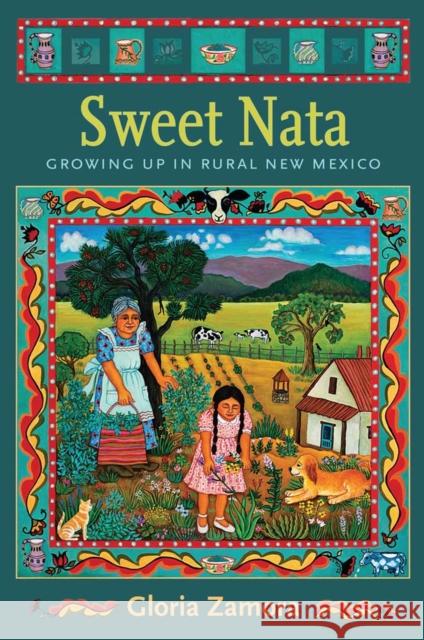 Sweet Nata: Growing Up in Rural New Mexico Zamora, Gloria 9780826346353